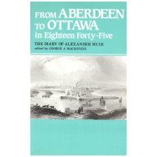 From Aberdeen to Ottawa in 1845: The Diary of Alexander Muir