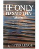 If Only I'd Said That - Volume II
