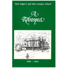 A Retrospect 1909-1984: Miss Edgar's and Miss Cramp's School
