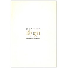 Confederation Life Insurance Company 1871-1971