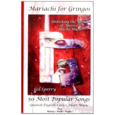 Mariachi for Gringos: Unlocking the Secrets of Mexico's Macho Music