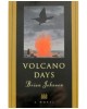 Volcano Days : A Novel