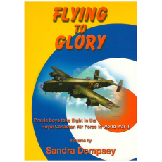 Flying to Glory: Prairie Boys Take Flight in the RCAF