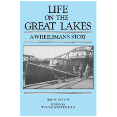 Life on the Great Lakes: A Wheelsman's Story