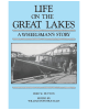 Life on the Great Lakes: A Wheelsman's Story