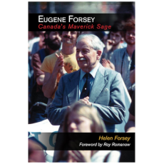 Eugene Forsey, Canada's Maverick Sage