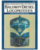 Diesels From Eddystone: The Story of Baldwin Diesel Locomotives