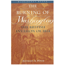 The Burning of Washington: The British Invasion of 1814