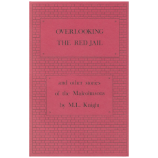 Overlooking the Red Jail and Other Stories of the Malcolmsons