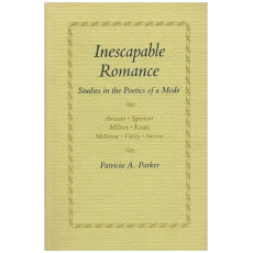 Inescapable Romance: Studies in the Poetics of a Mode