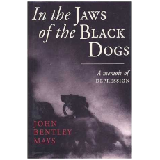 In the Jaws of the Black Dogs: A Memoir of Depression