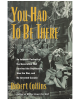 You Had to Be There : An Intimate Portrait of the Generation that Survived the Depression, Won the War, and Re-invented Canada