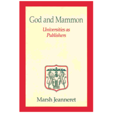 God And Mammon: Universities As Publishers