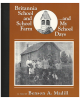 Britannia School and School farm ...and My School Days