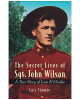 The Secret Lives of Sgt. John Wilson : A True Story of Love and Murder
