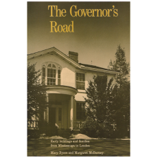 The Governor's Road: Early Buildings and Families from Mississauga to London