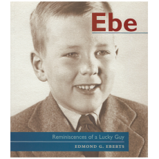 Ebe: Reminiscences of a Lucky Guy