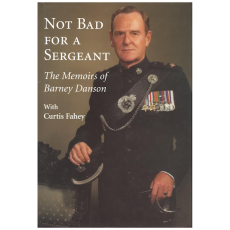 Not Bad for a Sergeant: The Memoirs of Barney Danson