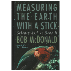 Measuring the Earth with a Stick : Science as I've Seen It