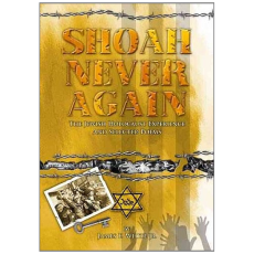 Shoah Never Again: The Jewish Holocaust Experience and Selected Poems