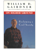 On Higher Ground: Reclaiming a Civil Society