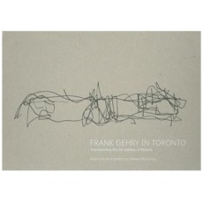 Frank Gehry in Toronto: Transforming the Art Gallery of Ontario